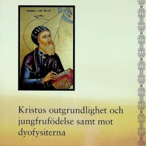 Kristus outgrundlighet och jungfrufödelse samt mot dyofysiterna