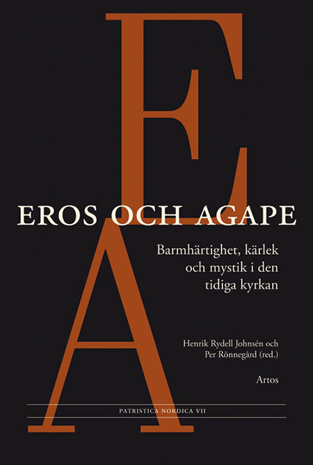 Eros och Agape: Barmhärtighet, kärlek och mystik i den tidiga kyrkan
