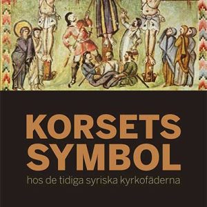 Korsets symbol hos de tidiga syriska kyrkofäderna