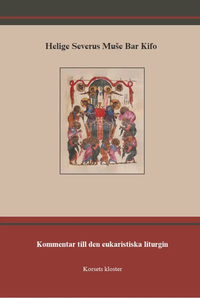 Kommentar till den eukaristiska liturgin: Helige Severus Muše Bar Kifo