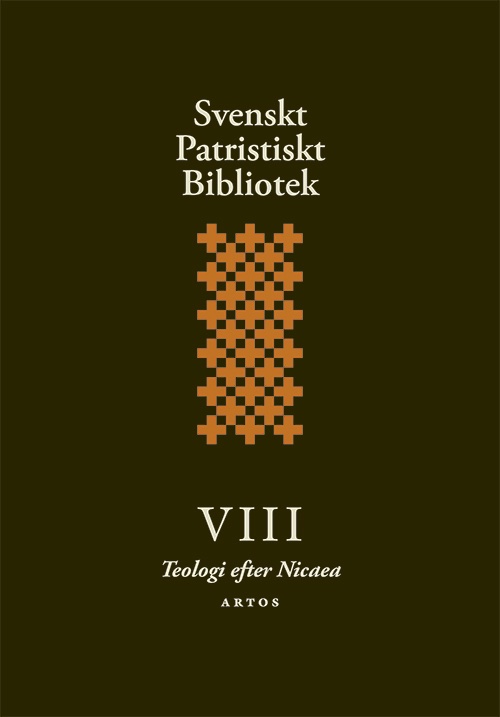 Svenskt Patristiskt Bibliotek, band VIII – Teologi efter Nicaea