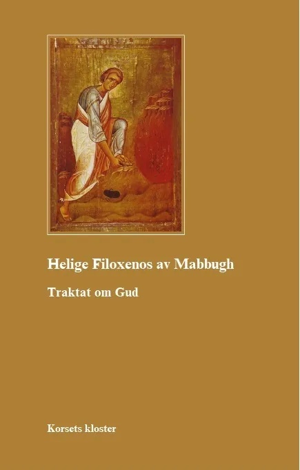 Helige Filoxenos av Mabbugh: Traktat om Gud