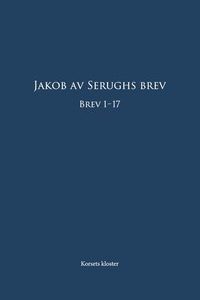 Jakob av Serughs brev: Brev 1-17