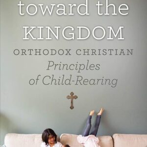 Parenting toward the Kingdom