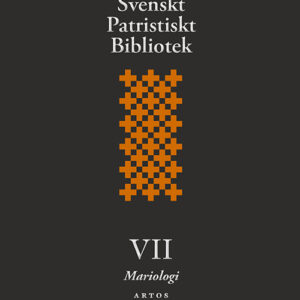 Svenskt patristiskt bibliotek Band VII: Mariologi